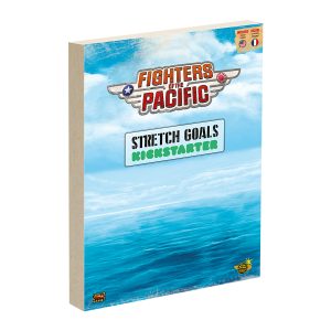 Fighters of th Pacific : Stretch Goal Box